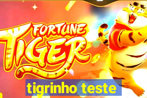 tigrinho teste